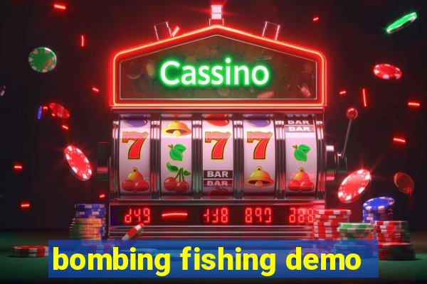 bombing fishing demo